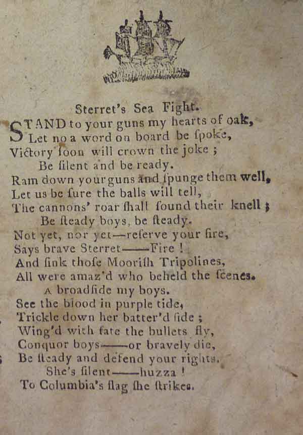 Andrew Sterret, captain of the Enterprise, won the first American victory of the war. On August 1, 1801, Sterret captured Rais Mahomet Rous' 14-gun corsair Tripoli. The Enterprise inflicted heavy casualties on the enemy without suffering a single loss. However, because the United States Congress had not formally declared war with Tripoli, Sterret could not take the Tripoli as a prize and instead threw its guns overboard and released the ship. Sterret returned to Baltimore where he and his crew were celebrated as heros. Sterret's victory is commemorated in the 1801 poem 