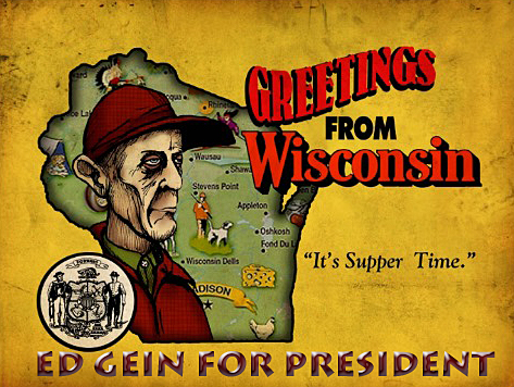 ED GEIN FOR PRESIDENT