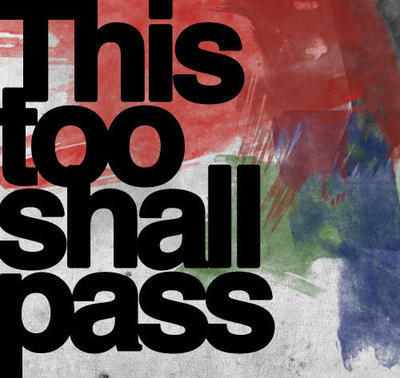 this too shall pass